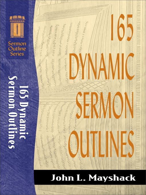 Title details for 165 Dynamic Sermon Outlines by John L. Mayshack - Available